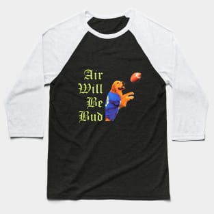 Air Will Be Bud Baseball T-Shirt